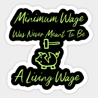 Minimum Wage Is Not A Living Wage Sticker